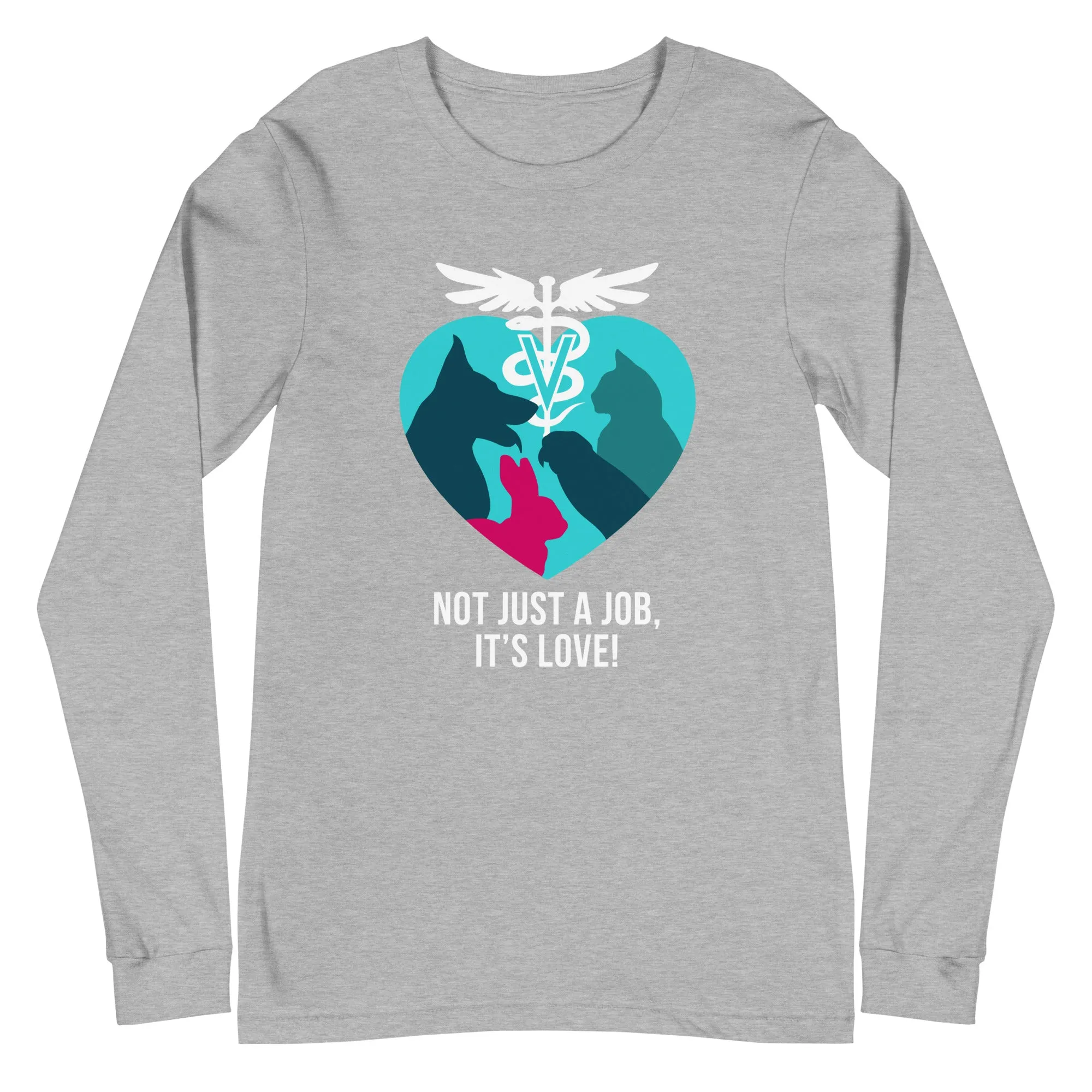 Not just a job, it's love Unisex Long Sleeve Tee